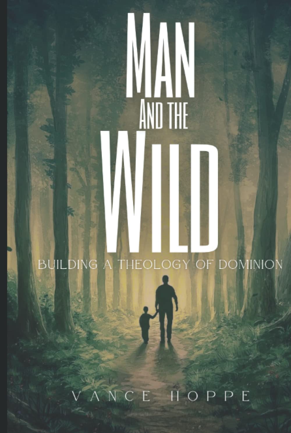Man and the Wild: Building a Theology of Dominion