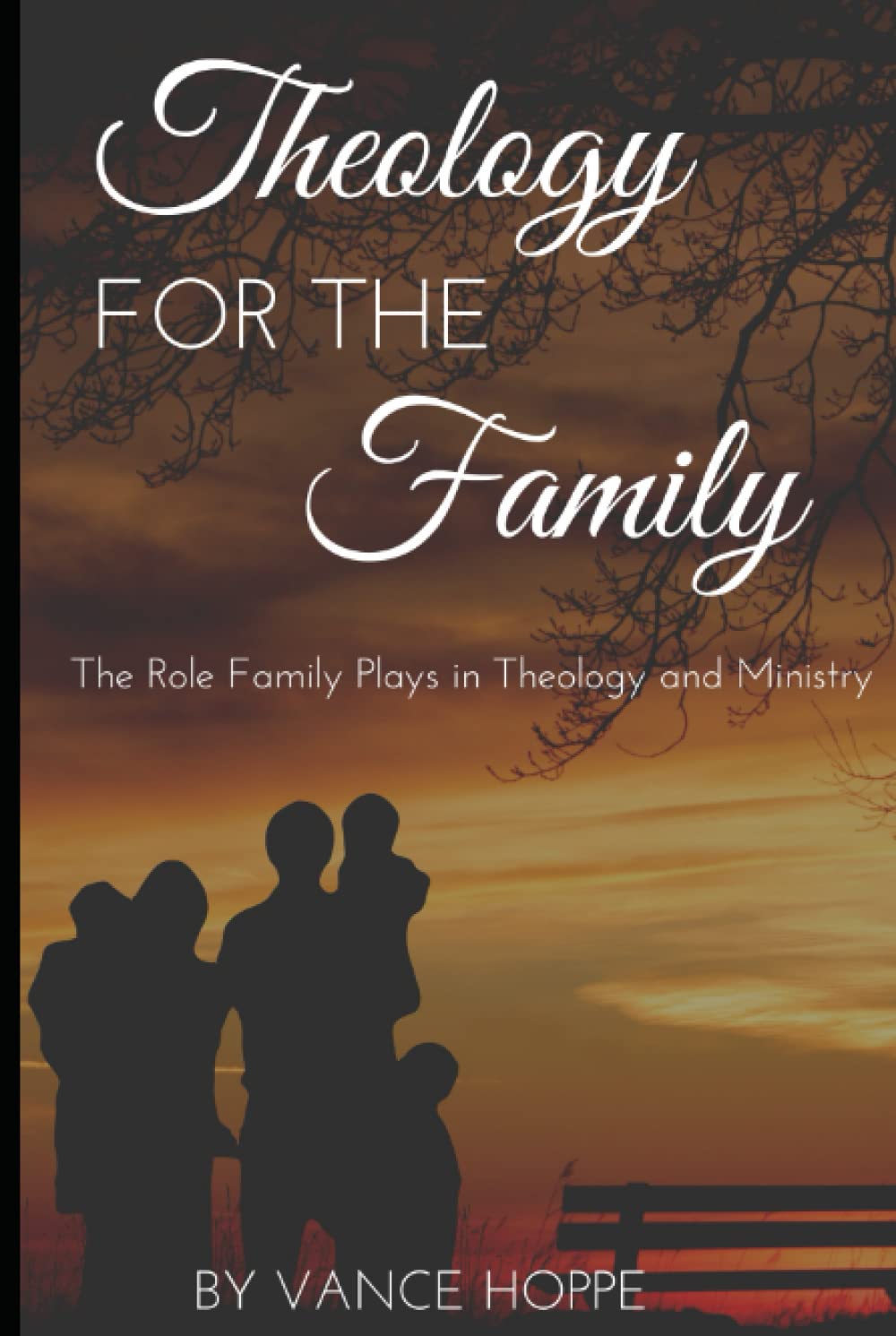 Theology for the Family: The Role Family Plays in Theology and Ministry